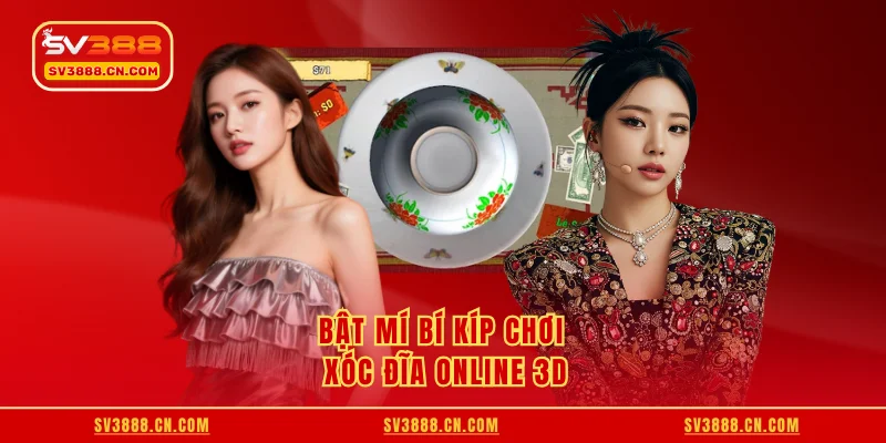 Bật mí bí kíp chơi xóc đĩa online 3D