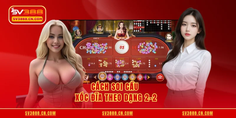 Cách Soi Cầu Xóc Đĩa - Bí Kíp Vàng Không Bao Giờ Thua 4 Cách soi cầu Xóc Đĩa theo dạng 2-2