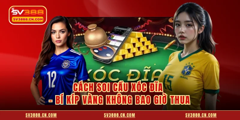 Cách Soi Cầu Xóc Đĩa - Bí Kíp Vàng Không Bao Giờ Thua 6 Cách Soi Cầu Xóc Đĩa - Bí Kíp Vàng Không Bao Giờ Thua
