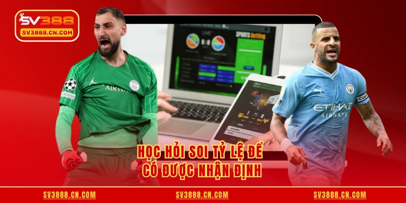 Học hỏi soi tỷ lệ để có được nhận định