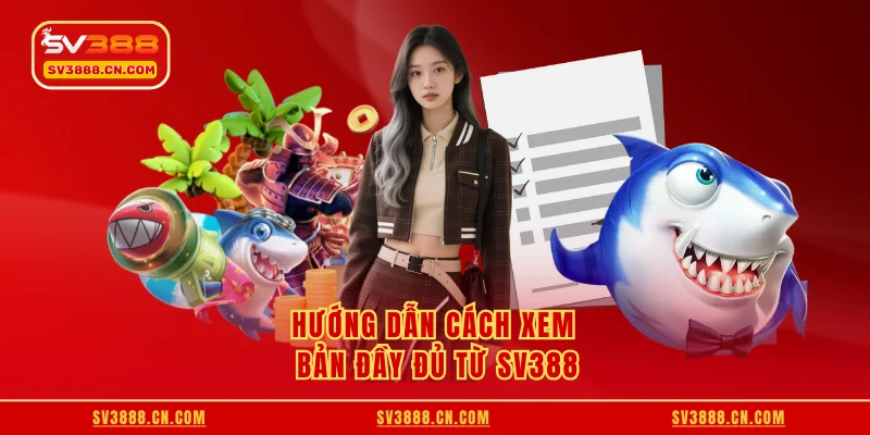Hướng dẫn cách xem bản đầy đủ từ SV388