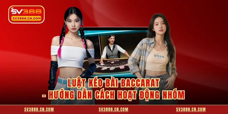 Luật Kéo Bài Baccarat - Hướng Dẫn Cách Hoạt Động Nhóm 5 Luật Kéo Bài Baccarat - Hướng Dẫn Cách Hoạt Động Nhóm