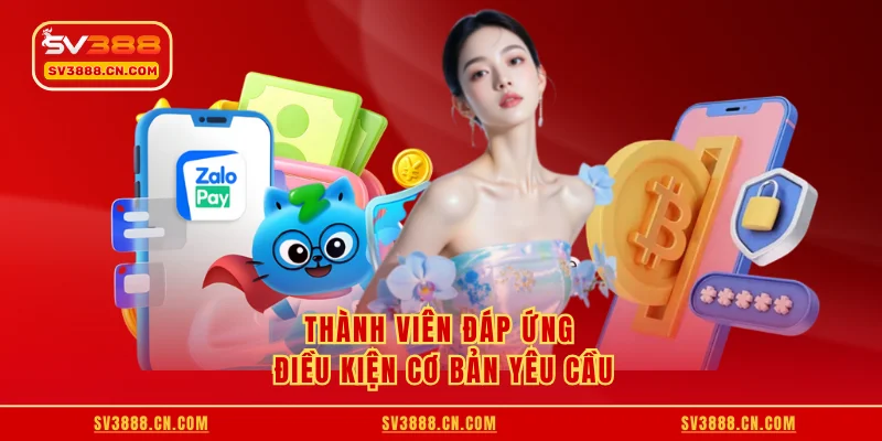 Thành viên đáp ứng điều kiện cơ bản yêu cầu