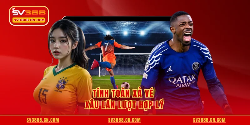 Cách Xả Kèo Xiên - Bí Quyết Vàng Cứu Cược Nhanh Nhất 4 Tính toán xả vé xâu lần lượt hợp lý