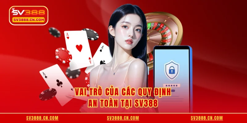 Vai trò của các quy định an toàn tại SV388